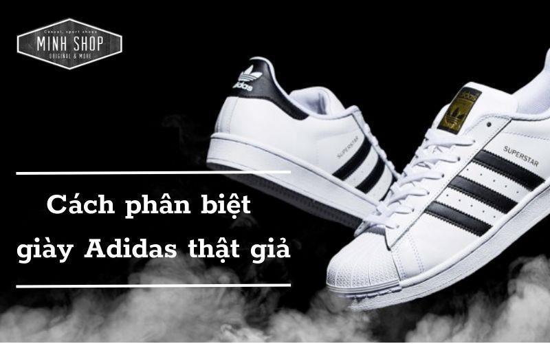 Cách phân biệt giày Adidas thật giả , adidas chính hãng , adidas nhái