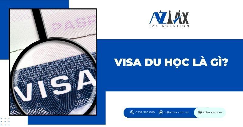 Visa du học là gì?