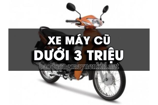 Top Xe Máy Cũ Giá Rẻ Dưới 3 Triệu Được Đẹp, Bán Chạy Nhất