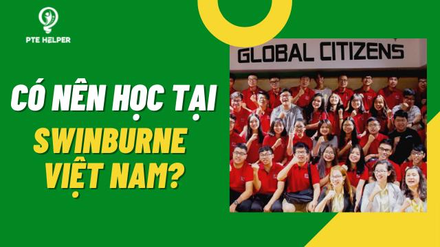 Có nên học tại Swinburne Việt Nam?