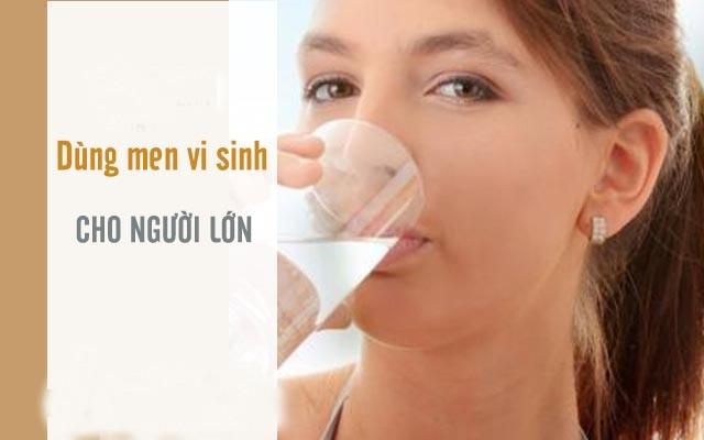 Dùng men vi sinh cho người lớn