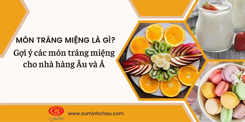 Món tráng miệng là gì? Gợi ý các món tráng miệng cho nhà hàng Âu và Á